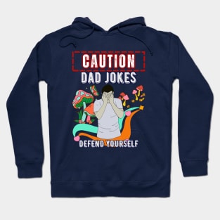 Caution, Dad Jokes. Defend Yourself - Funny Father's Day Hoodie